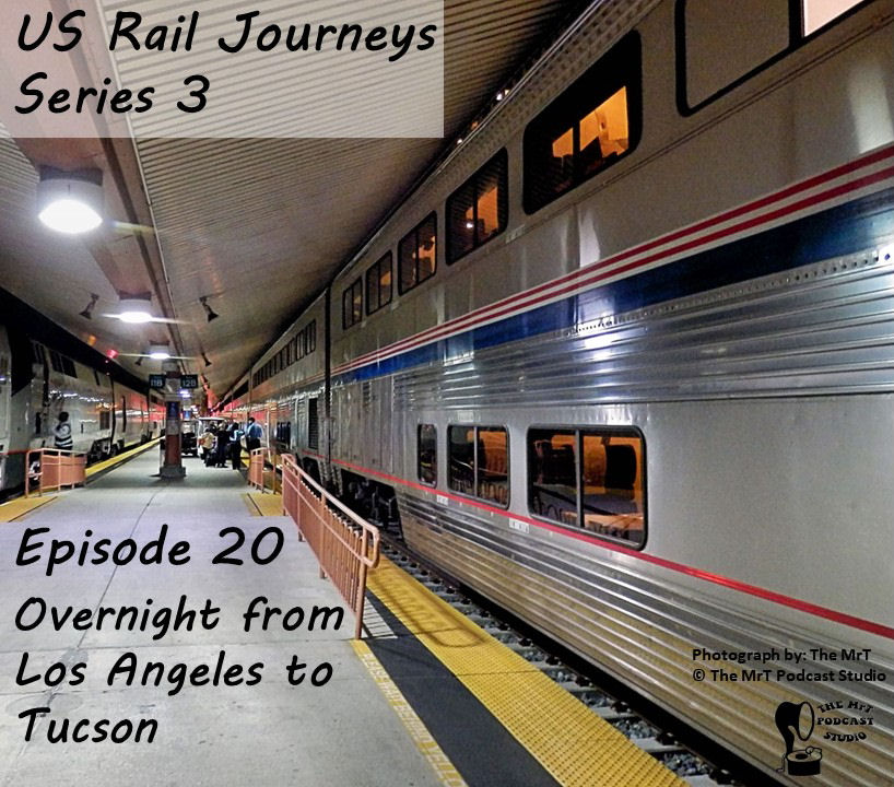 USRJ S3 Ep 20 Overnight from Los Angeles to Tucson