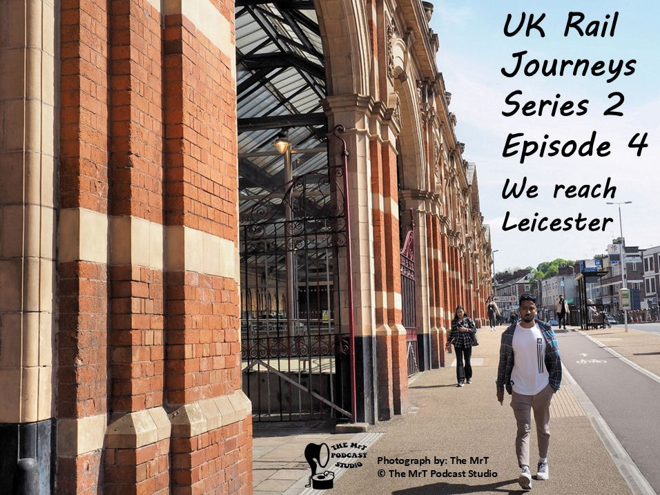 UKRJ S2 Ep04 We reach Leicester