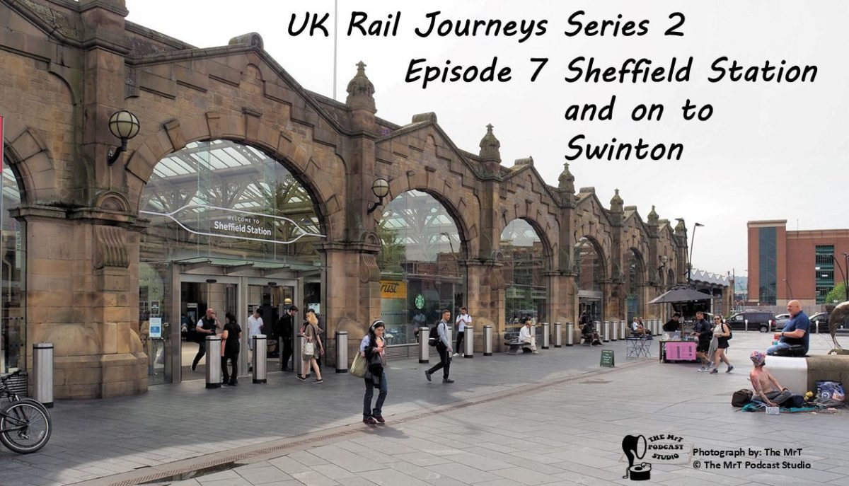 UKRJ S2 Ep07 Sheffield Railway Station